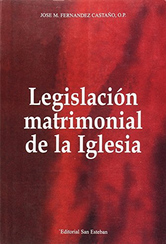 Legislación matrimonial de la Iglesia (Glosas, Band 24) von Editorial San Esteban