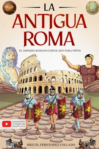 Historia para niños - La Antigua Roma: El imperio romano explicado para niños - Todo sobre la historia de Roma, la sociedad, los dioses, los mitos y leyendas Historia para niños - La Antigua Roma: El imperio romano explicado para niños - Todo sobre la historia de Roma, la sociedad, los dioses, los mitos y leyendas von Book Shelter GmbH