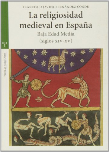 La religiosidad medieval en España : Baja Edad Media, siglos XIV-XV von Servicio de Publicaciones de la Universidad de Oviedo
