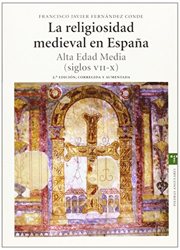 La religiosidad medieval en España : alta Edad Media (siglos VII-X) von Servicio de Publicaciones de la Universidad de Oviedo