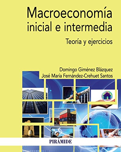 Macroeconomía inicial e intermedia : teoría y ejercicios (Economía y Empresa)