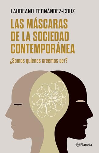 Las máscaras de la sociedad contemporánea: ¿Somos quienes creemos ser? (Ensayos) von Editorial Planeta