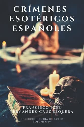 Crímenes esotéricos españoles (Colección El día de autos) von Independently published