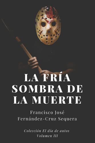 La fría sombra de la muerte (Colección El día de autos) von Independently published