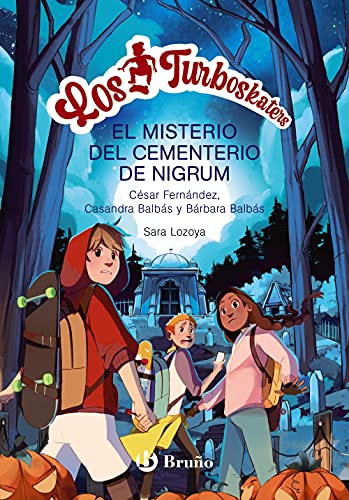 Los Turboskaters, 2. El misterio del cementerio de Nigrum (Castellano - A PARTIR DE 10 AÑOS - PERSONAJES Y SERIES) von EDITORIAL BRUÑO
