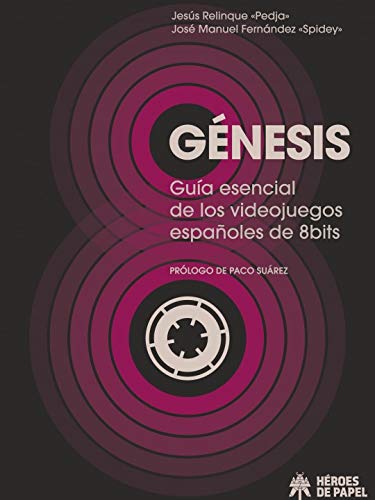 Génesis: Guía esencial de los videojuegos españoles de 8bits von Héroes de Papel