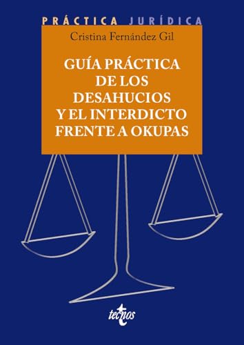 Guía práctica de los desahucios y el interdicto frente a okupas (Derecho - Práctica Jurídica) von Tecnos