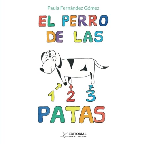 El perro de las 1,2,3 patas El perro de las 1,2,3 patas von Editorial Shanti Nilaya