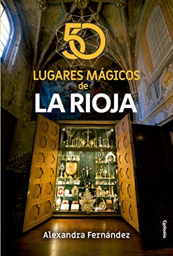 50 lugares mágicos de La Rioja (Viajar, Band 24) von Cydonia