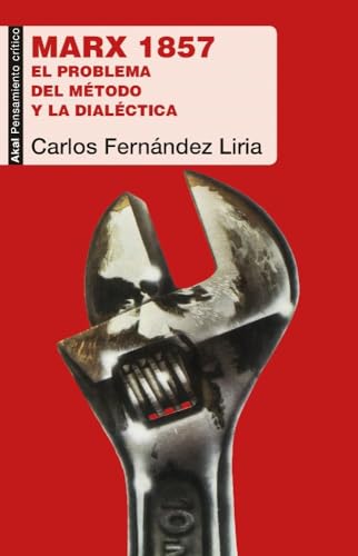 Marx 1857: El problema del método y la dialéctica (Pensamiento crítico, Band 80) von Ediciones Akal