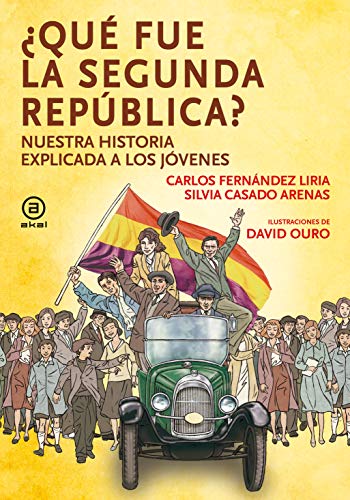 Qué fue la segunda república: Nuestra historia explicada a los jóvenes (La palabra ilustrada, Band 14)