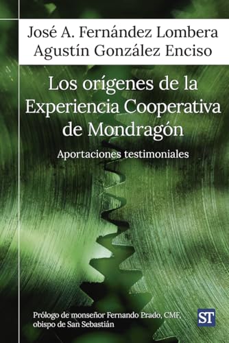 Los orígenes de la Experiencia Cooperativa de Mondragón: Aportaciones testimoniales (Servidores y Testigos, Band 185) von Sal Terrae