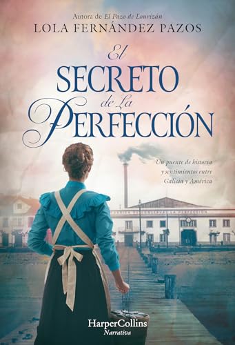 El secreto de La Perfección: Un puente de historia y sentimientos entre Galicia y América von HarperCollins