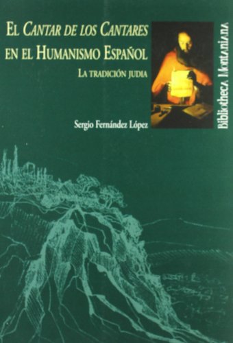 El cantar de los cantares en el humanismo español : la tradición judía: La tradición judia (Bibliotheca Montaniana, Band 17)