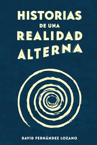 Historias de una realidad alterna von Independently published