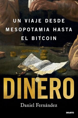 Dinero: Un viaje desde Mesopotamia hasta el Bitcoin (Deusto) von Deusto