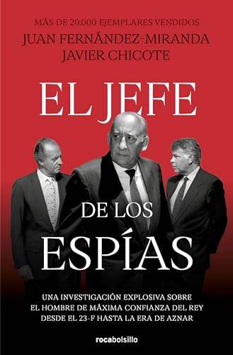 El jefe de los espías: El archivo secreto de Emilio A. Manglano, consejero del Rey y Director del CESID del 23F a la caída del felipismo (No ficción)