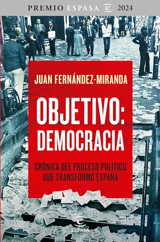 Objetivo: Democracia: Crónica del proceso político que transformó España (NO FICCIÓN) von Espasa