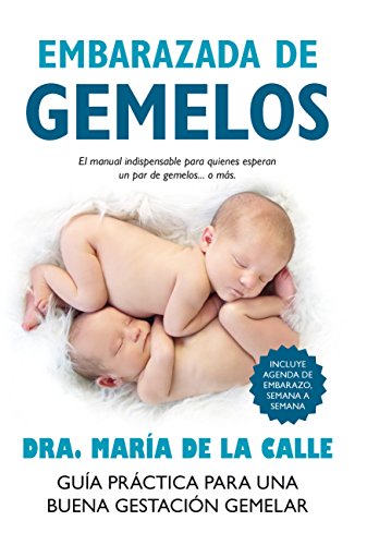 Embarazada de gemelos : guía práctica para una buena gestación gemelar (Salud)