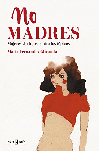 No madres : mujeres sin hijos contra los tópicos (Éxitos) von PLAZA & JANES