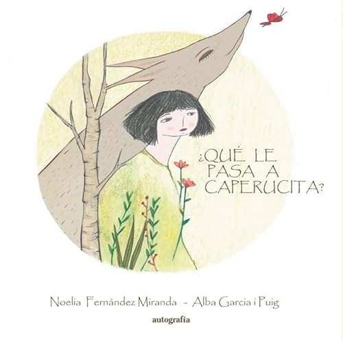 ¿Qué le pasa a Caperucita? ¿Qué le pasa a Caperucita? von Editorial Autografía