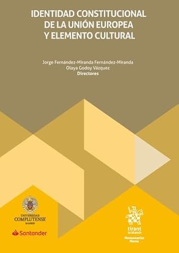 Identidad constitucional de la Unión Europea y elemento cultural (Monografías Maior) von Editorial Tirant lo Blanch