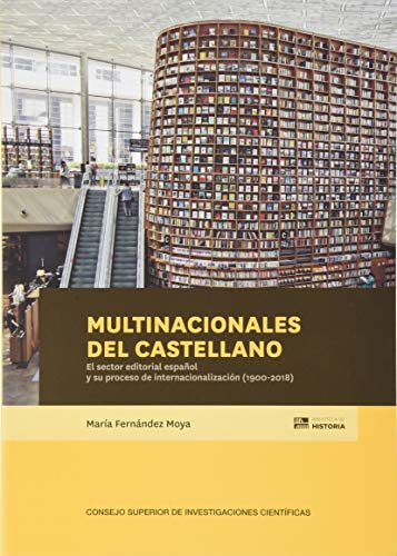 Multinacionales del castellano : el sector editorial español y su proceso de internacionalización (1900-2018) (Biblioteca de Historia, Band 95)