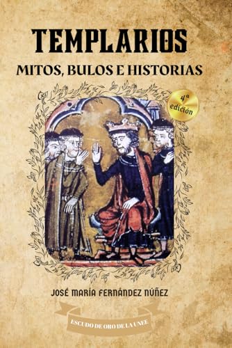 Templarios: Mitos, bulos e historias von Independently published