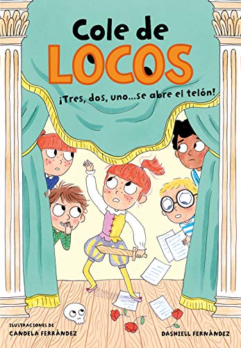 Cole de locos 6 - Tres, dos uno... ¡Se abre el telón! (Libros de humor para niños, Band 6) von B DE BLOK