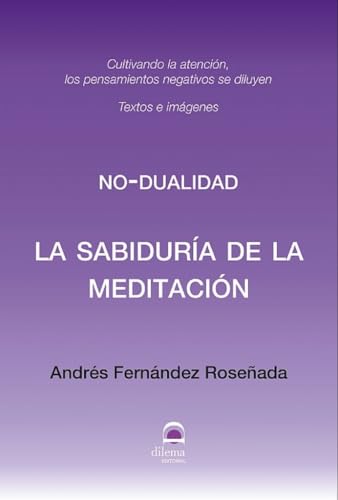 La sabiduría de la meditación: No-dualidad von Editorial Dilema