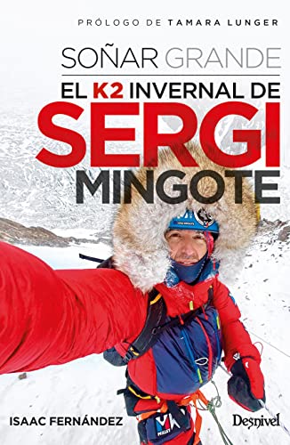 Soñar grande: El K2 invernal de Sergi Mingote von EDICIONES DESNIVEL S L