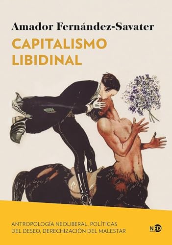 Capitalismo libidinal: Antropología neoliberal, políticas del deseo y derechización del malestar (Huellas y Señales, Band 2100) von Ned Ediciones