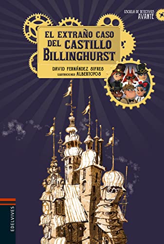 El extraño caso del castillo Billinghurst (Escuela de Detectives Avante, Band 1) von Editorial Luis Vives (Edelvives)
