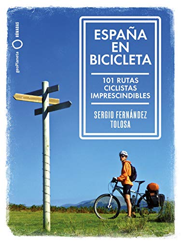 España en bicicleta: 101 Rutas ciclistas imprescindibles (Nómadas) von GeoPlaneta