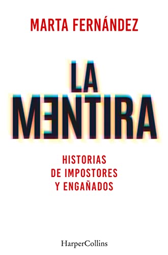 La mentira. Historias de impostores y engañados (HARPERCOLLINS NF) von HarperCollins