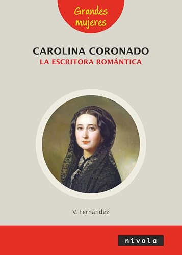 Carolina Coronado la escritora romántica (Grandes Mujeres, Band 9) von Nivola