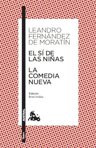 El sí de las niñas / La comedia nueva: Edición de René Andioc. Guía de lectura de Mª Jesús Alcalde (Clásica)