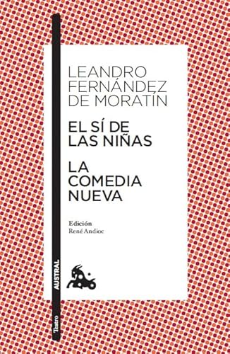 El sí de las niñas / La comedia nueva: Edición de René Andioc. Guía de lectura de Mª Jesús Alcalde (Clásica)