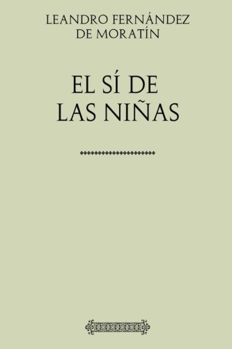 Leando Fernández de Moratín. El sí de las niñas