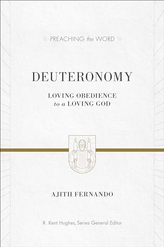 Deuteronomy: Loving Obedience to a Loving God (Preaching the Word) von Crossway Books