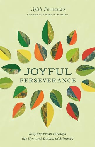 Joyful Perseverance: Staying Fresh Through the Ups and Downs of Ministry von Crossway Books