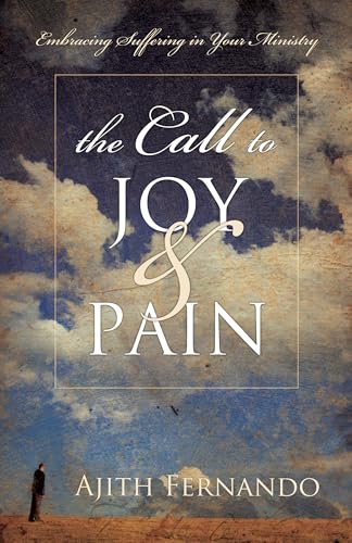 The Call to Joy and Pain: Embracing Suffering in Your Ministry von Crossway