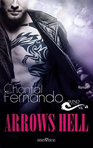 Arrows Hell (Wind Dragons MC) von Sieben-Verlag