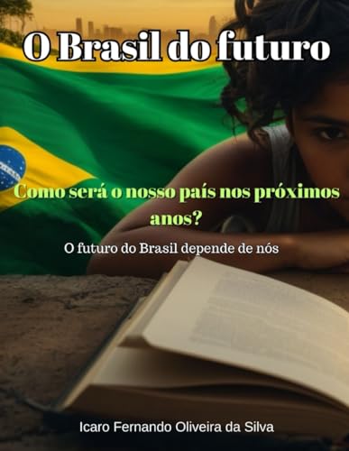 O BRAZIL DO FUTURO: Como será o nosso país nos próximos anos? von Independently published