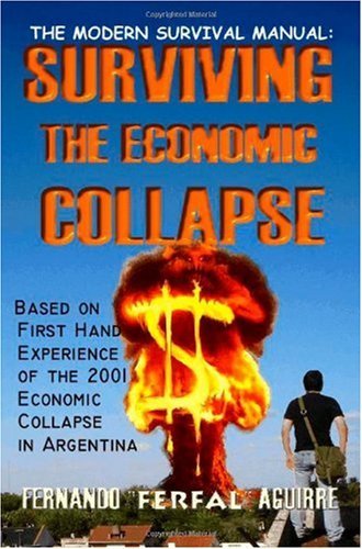 The Modern Survival Manual: Surviving the Economic Collapse von Fernando Aguirre