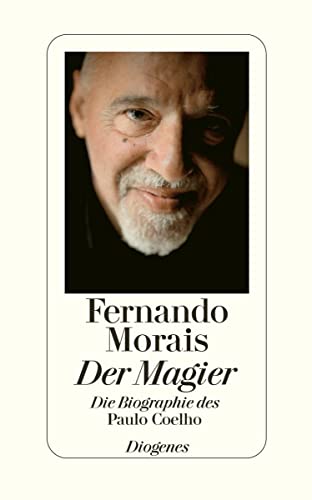 Der Magier: Die Biographie des Paulo Coelho von Diogenes Verlag AG