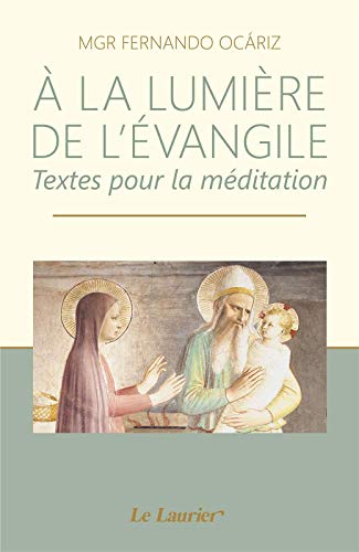 A la lumière de l´Evangile - Textes pour la méditation von Le Laurier