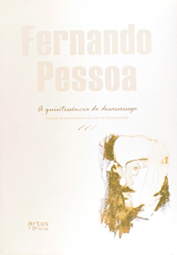 A Quintessencia Do Desassossego (Em Portuguese do Brasil)