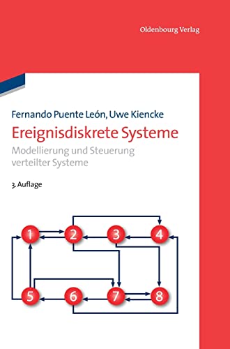 Ereignisdiskrete Systeme: Modellierung und Steuerung verteilter Systeme von Walter de Gruyter