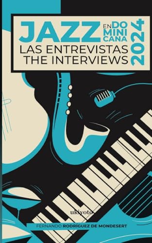 Jazz en Dominicana - Las Entrevistas 2024 Jazz en Dominicana - Las Entrevistas 2024 von Ukiyoto Publishing
